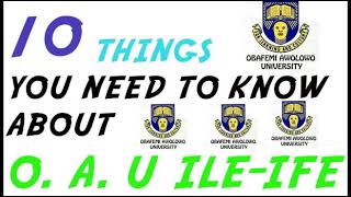 10 THINGS YOU DON'T KNOW ABOUT O.A.U ILE IFE || OBAFEMI AWOLOWO UNIVERSITY