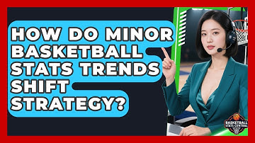 How Do Minor Basketball Stats Trends Shift Strategy? - Basketball Stats Central