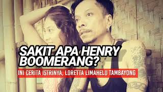 Download Lagu SAKIT APA HENRY BOOMERANG? INI CERITA ISTRINYA, LORETTA LIMAHELU TAMBAYONG MP3