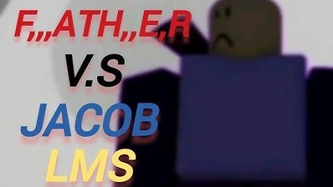 Father VS Jacob LMS in action - PWNED BY 14:00