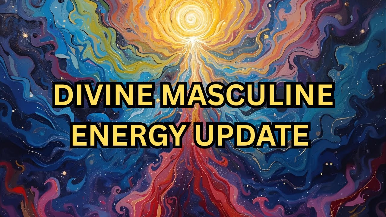 DIVINE MASCULINE ENERGY UPDATE