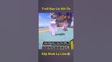 Troll Bạn Gái Bằng Xếp Hình Trong Minecragt Bất Ổn 🤣 #shorts