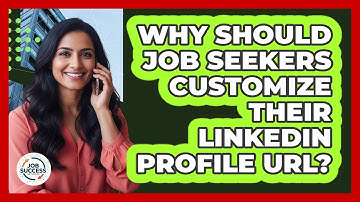 Why Should Job Seekers Customize Their LinkedIn Profile URL? - Job Success Network