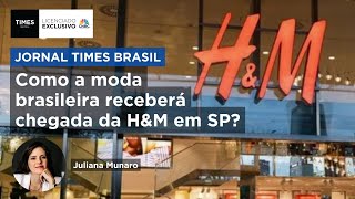 Rede sueca H M abrira tres lojas no Brasil Juliana Munaro comenta impacto no mer