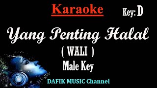 Yang Penting Halal (Karaoke) Wali Band/ Nada Pria Cowok Male Key D /Original Key