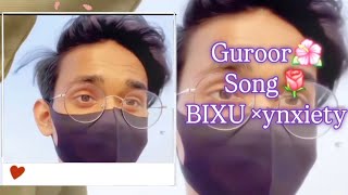 Bixu × ynxiety👉Guroor song lyrics#@imbixu #@Bixufr 🌺#Anu the editor 💗sorry if some lyrics are wrong😣