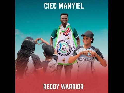 Ciec Manyiel Reddy Warrior New Song 2025