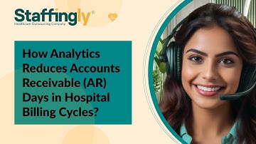 How Analytics Reduces Accounts Receivable (AR) Days in Hospital Billing Cycles?