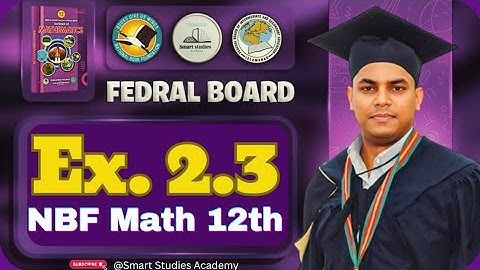 Exercise 2.3 NBF Math Class 12 | Ex 2.3 Class 12 Math NBF | NBF Math 12 | One shot