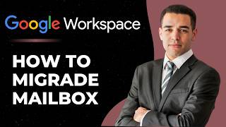 How to Migrate Mailbox to Google Workspace