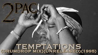2Pac - Temptations (Drumdrop Mix) (Unreleased) (1995) Resimi