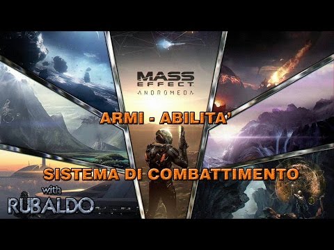 Mass Effect Andromeda EA - Armi Abilità e Sistema di Combattimento - Recensione - ITA