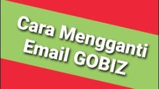 Cara Merubah Email Gobiz Melalui Aplikasi Gobiz/ Goresto