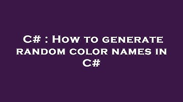 C# : How to generate random color names in C#