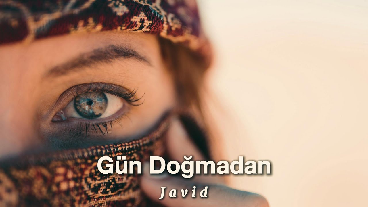 Javid - Gün Doğmadan
