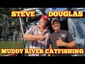 Muddy River Catfishing And Steve Douglas Collaboration Day 2