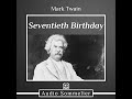 Seventieth Birthday by Mark Twain | Full Audiobook