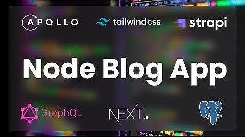 Part 1 2021 Modern Blog App: Setting Up Strapi, Next and Apollo