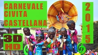 IL CARNEVALE DI CIVITA CASTELLANA 2015  IN 3D HD