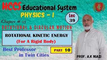 Rotational Kinetic Energy | For a Rigid Body | Ch.5  (Part-10) | Prof. A.K NIAZI | LEC # 39