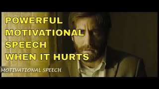 WHEN IT HURTS- POWERFUL MOTIVATIONAL SPEECH 2020