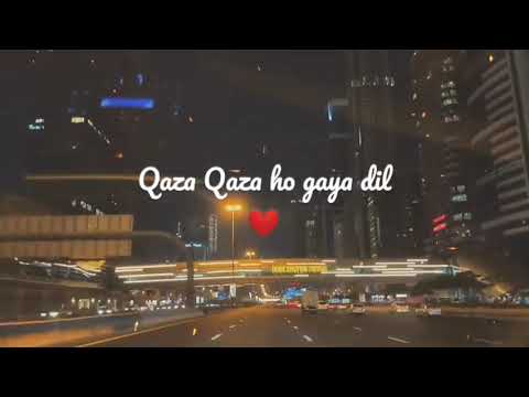 Qaza Qaza Hogaya dil - Humza ft. Zayra