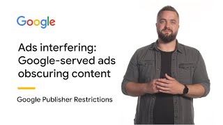 Ads Interfering: Google-served ads obscuring content | Google Publisher Restrictions