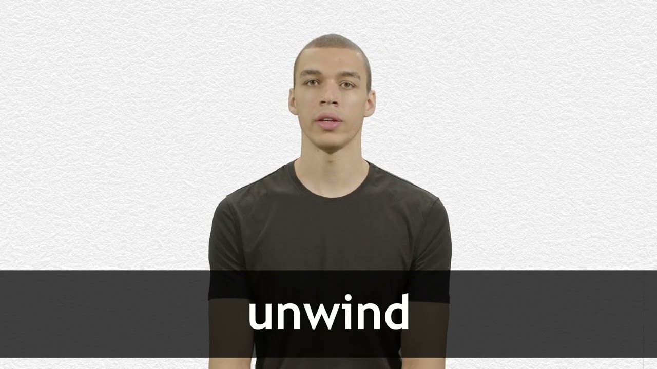How to pronounce UNWIND in American English