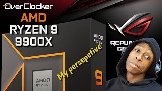 AMD Ryzen 9 9900X on the ROG STRIX B650E F Gaming - My perspective