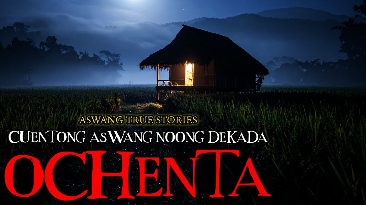 CUENTONG ASWANG NOONG DEKADA OCHENTA - TRUE STORIES