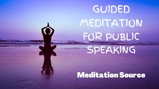 A Guided Meditation for Public Speaking Confidence (12 Min)