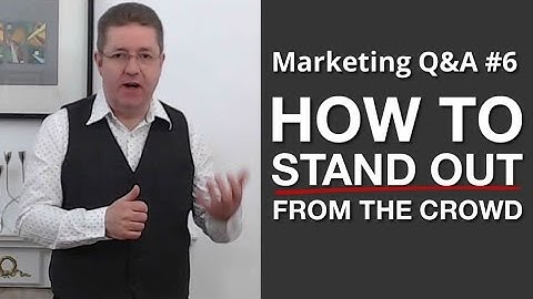 How To Stand Out From The Crowd: 2-Step Differentiation