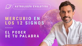 MERCURIO EN LOS 12 SIGNOS:  El poder de tu palabra. ✍  Astrología Evolutiva