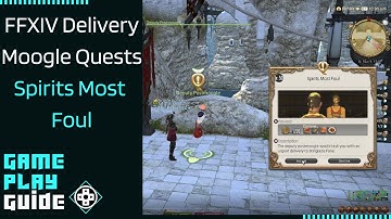 FFXIV - Delivery Moogle Quests - Spirits Most Foul