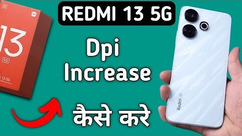 Redmi 13 5g dpi kaise badhaye, how to increase dpi in redmi, how to use dpi settings in redmi, devel