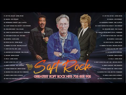 Eric Clapton,Michael Bolton,Lionel Richie,Air Supply,Rod Stewart - Soft Rock Hits 80s 90s Full Album