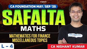 CA Foundation Maths 2025: Miscellaneous Topics Mathematics for Finance | By CA Nishant Kumar