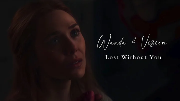 Wanda & Vision | Lost Without You