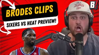 SIXERS HEAT PLAYOFF PREVIEW POD!!! | Brodes Clips