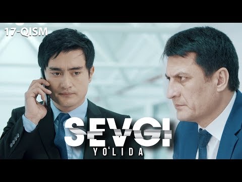 Sevgi yo'lida (o'zbek serial) | Севги йўлида (узбек сериал) 17-qism