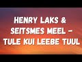 Henry Laks & Seitsmes meel - Tule kui leebe tuul (lyrics/sõnadega)