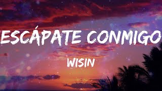 Wisin - Escápate Conmigo (feat. Ozuna) (Letras)