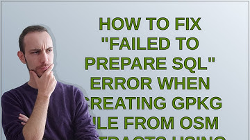 Gis: How to fix "failed to prepare SQL" error when creating GPKG file from OSM extracts using ogr...
