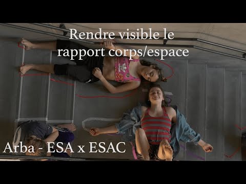 Rendre visible le rapport corps/espace - Arba - ESA x ESAC