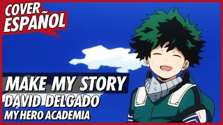 Make My Story - Boku no Hero Academia Season 3 (Opening 5) | Cover Español chords
