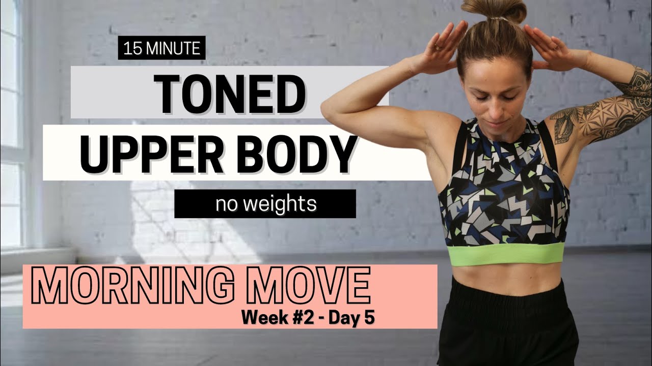 15 min TONED ARMS and UPPER BODY WORKOUT | No Weights | MORNING MOVE ...