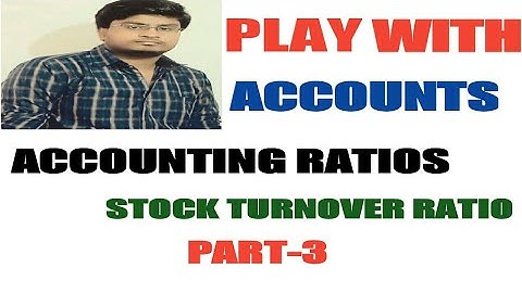 60# STOCK TURNOVER RATIO||PART-3|| (ACCOUNTING RATIOS) class 12th
