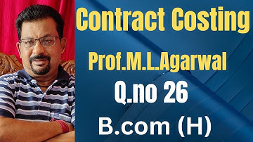 Contract Costing Q.no 26 from prof.M.L.Agarwal ||Rajusengupta Classes||
