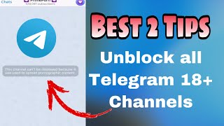 Unblock All Telegram Channels This Channel Cant Be Displayed Because It Was Used To Spread Prno