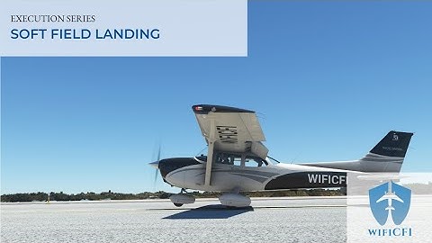 Flight Maneuver Execution: Soft Field Landing
